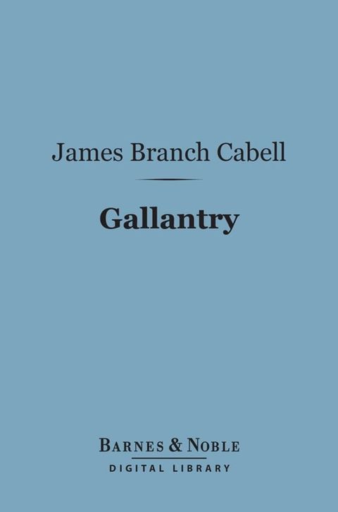 Gallantry (Barnes & Noble Digital Library)(Kobo/電子書)