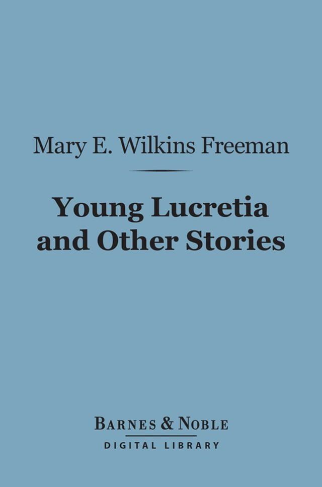  Young Lucretia and Other Stories (Barnes & Noble Digital Library)(Kobo/電子書)