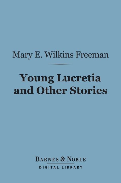 Young Lucretia and Other Stories (Barnes & Noble Digital Library)(Kobo/電子書)