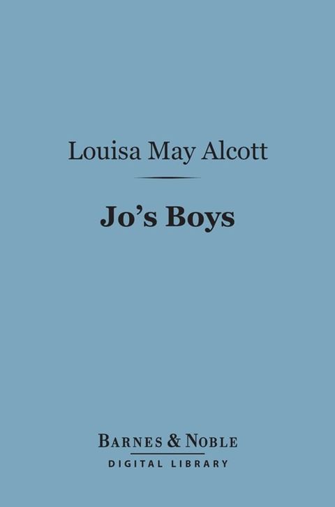 Jo's Boys (Barnes & Noble Digital Library)(Kobo/電子書)