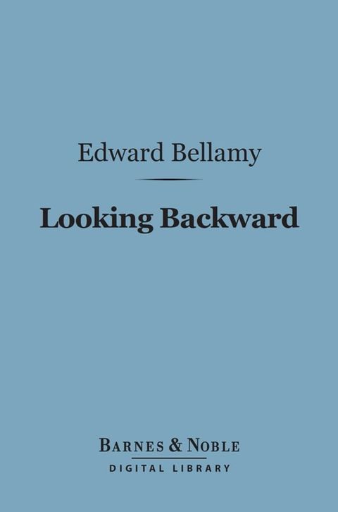 Looking Backward (Barnes & Noble Digital Library)(Kobo/電子書)