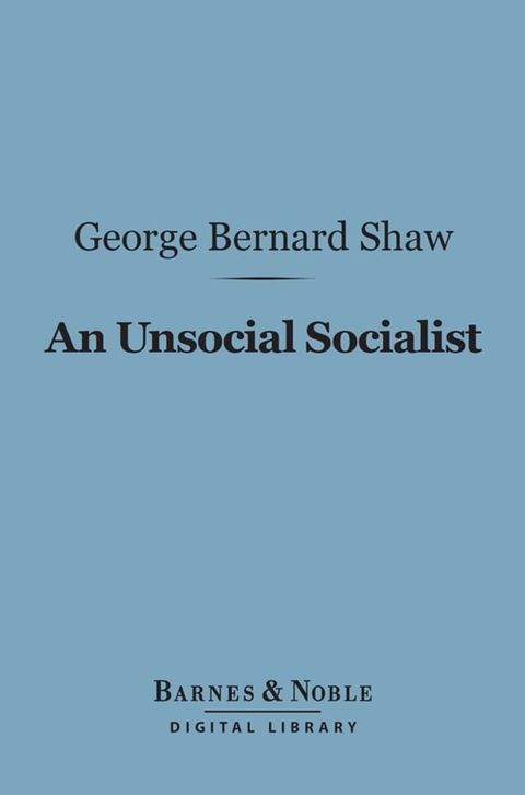 An Unsocial Socialist (Barnes & Noble Digital Library)(Kobo/電子書)