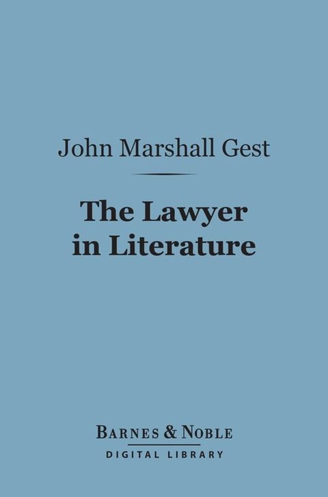 The Lawyer in Literature (Barnes & Noble Digital Library)(Kobo/電子書)