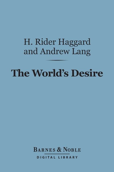 The World's Desire (Barnes & Noble Digital Library)(Kobo/電子書)