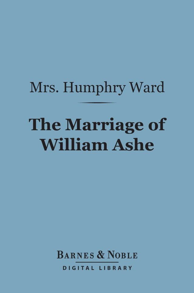  The Marriage of William Ashe (Barnes & Noble Digital Library)(Kobo/電子書)