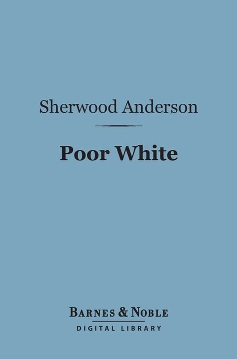 Poor White (Barnes & Noble Digital Library)(Kobo/電子書)