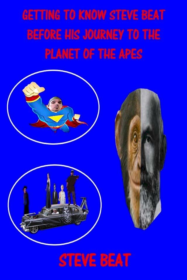  Getting to Know Steve Beat Before His Journey to the Planet of the Apes(Kobo/電子書)