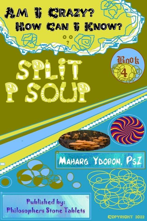 Split P Soup: Am I Crazy? How Would I Know? (Book 4)(Kobo/電子書)