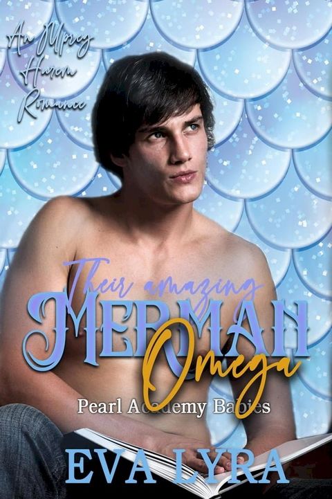 Their Amazing Merman Omega: an Mpreg Harem Romance(Kobo/電子書)