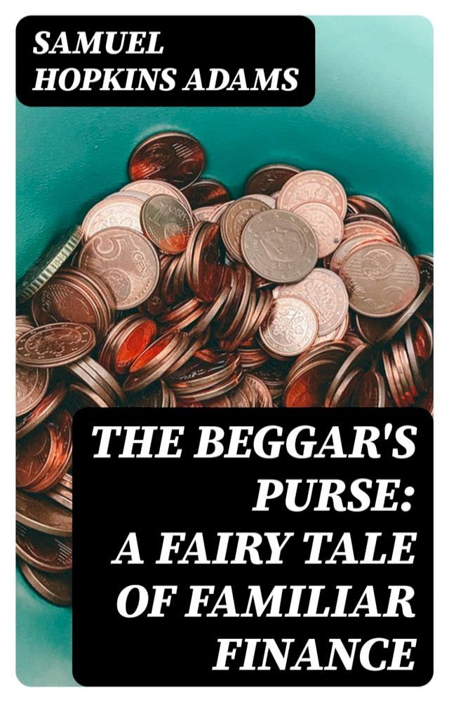  The Beggar's Purse: A Fairy Tale of Familiar Finance(Kobo/電子書)