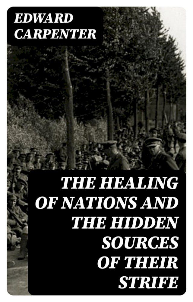  The Healing of Nations and the Hidden Sources of Their Strife(Kobo/電子書)