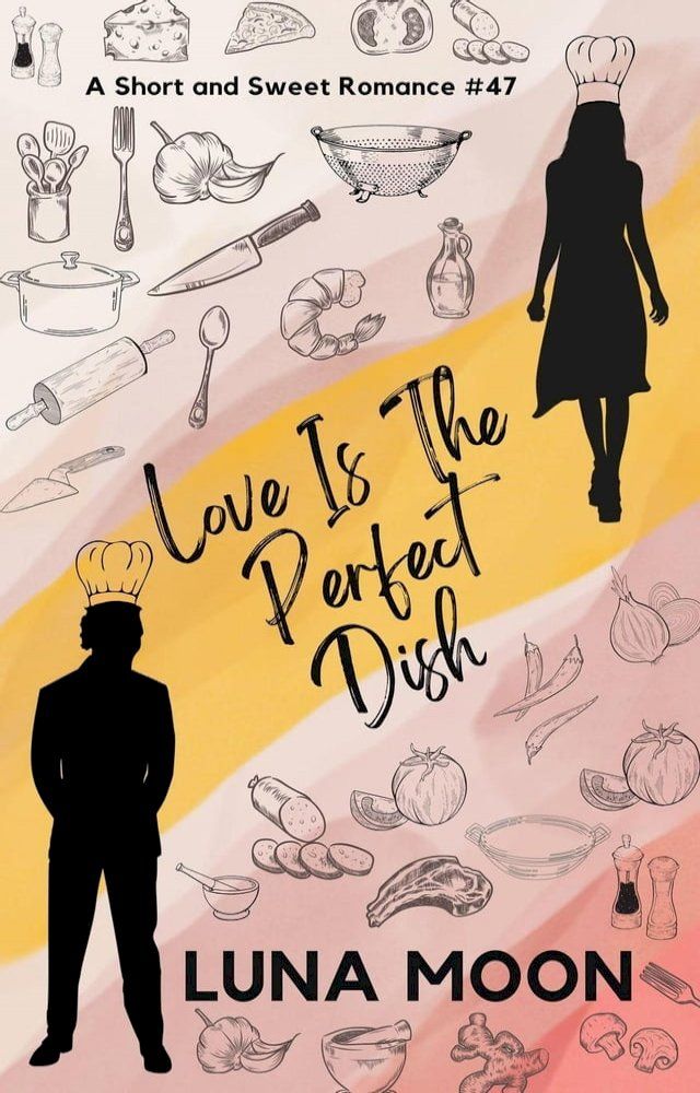  Love Is the Perfect Dish(Kobo/電子書)