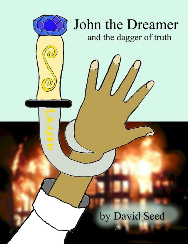  John the Dreamer and the dagger of truth(Kobo/電子書)