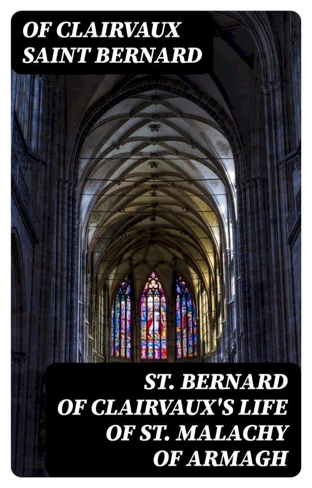  St. Bernard of Clairvaux's Life of St. Malachy of Armagh(Kobo/電子書)