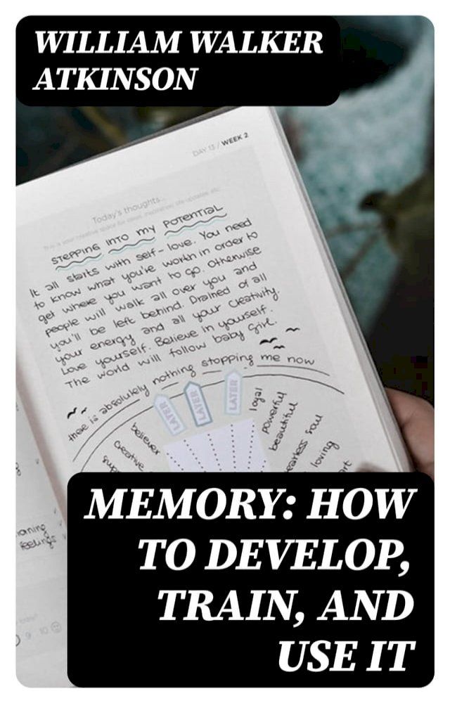  Memory: How to Develop, Train, and Use It(Kobo/電子書)