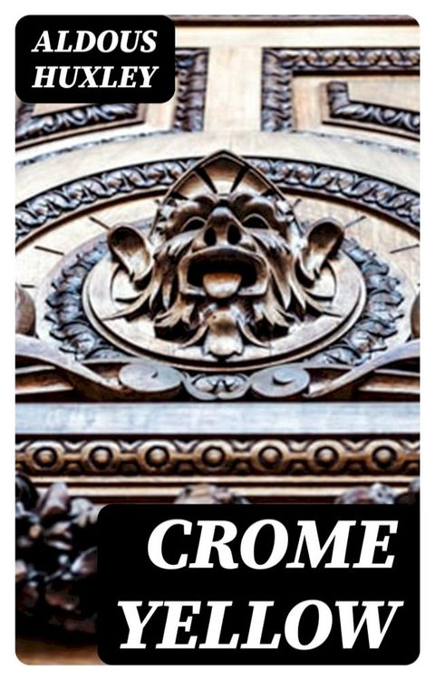 Crome Yellow(Kobo/電子書)