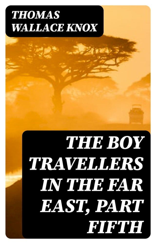  The Boy Travellers in the Far East, Part Fifth(Kobo/電子書)