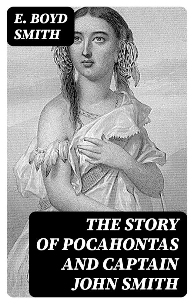  The Story of Pocahontas and Captain John Smith(Kobo/電子書)