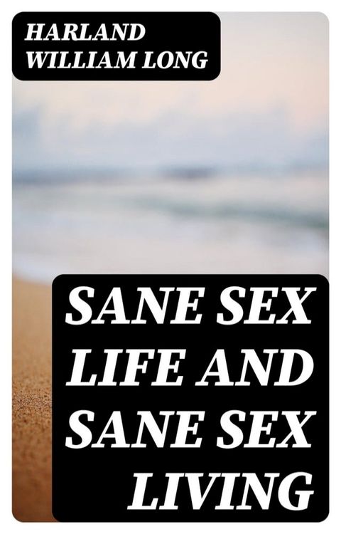 Sane Sex Life and Sane Sex Living(Kobo/電子書)