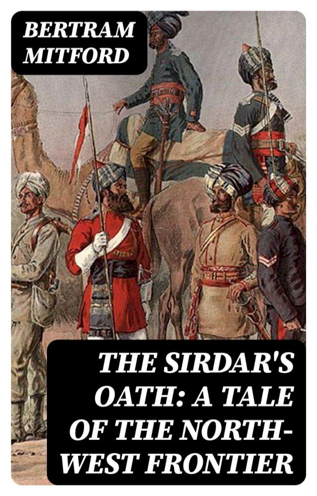  The Sirdar's Oath: A Tale of the North-West Frontier(Kobo/電子書)