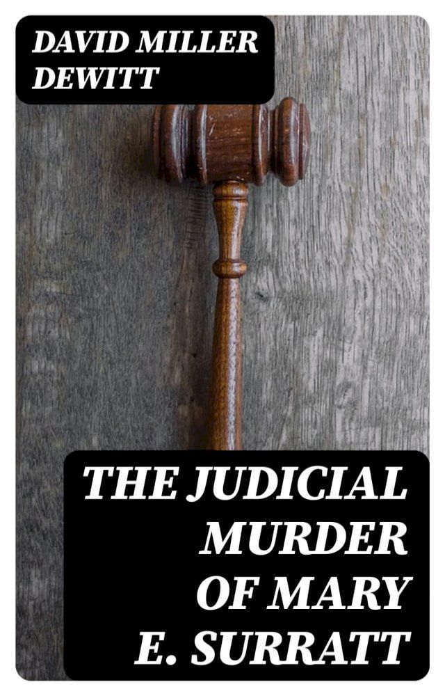  The Judicial Murder of Mary E. Surratt(Kobo/電子書)