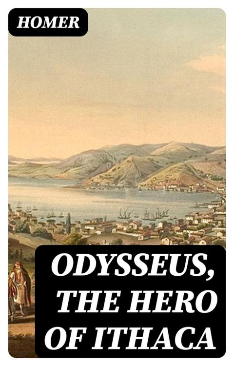 Odysseus, the Hero of Ithaca(Kobo/電子書)