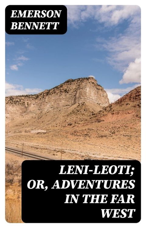 Leni-Leoti; or, Adventures in the Far West(Kobo/電子書)