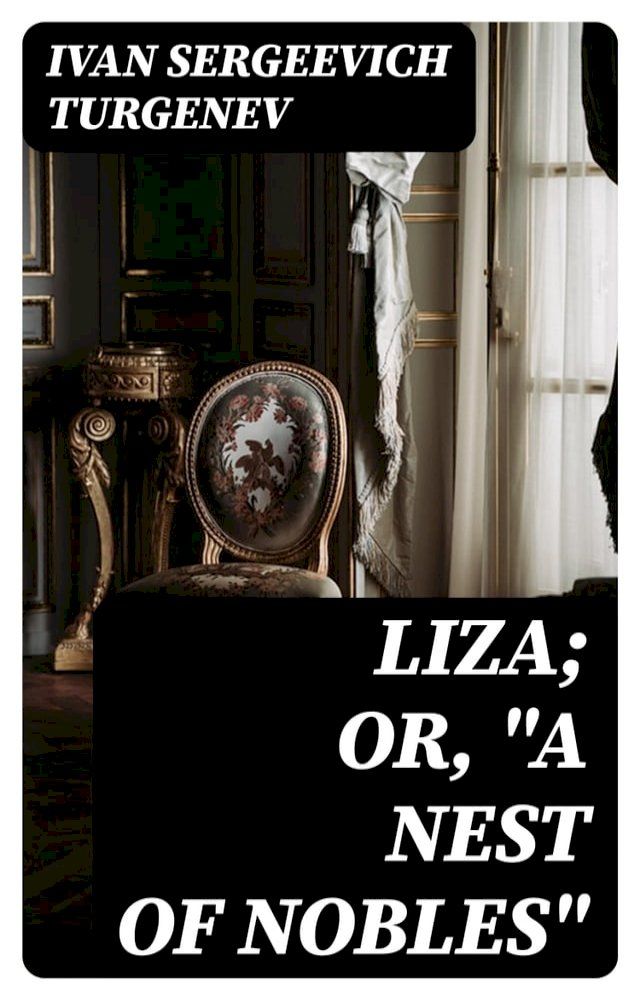  Liza; Or, "A Nest of Nobles"(Kobo/電子書)