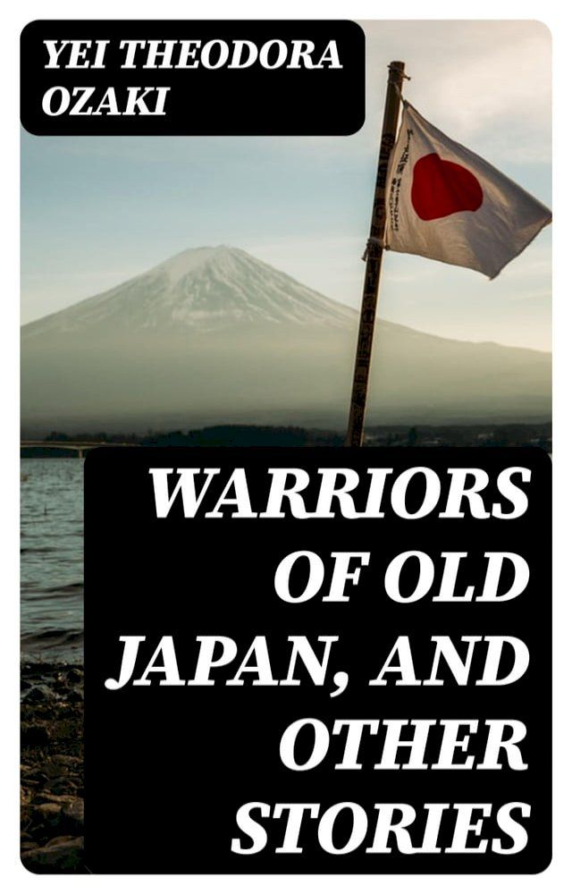  Warriors of Old Japan, and Other Stories(Kobo/電子書)