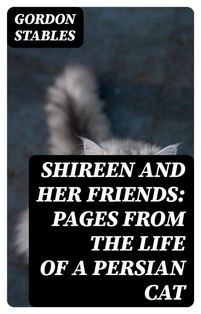  Shireen and her Friends: Pages from the Life of a Persian Cat(Kobo/電子書)