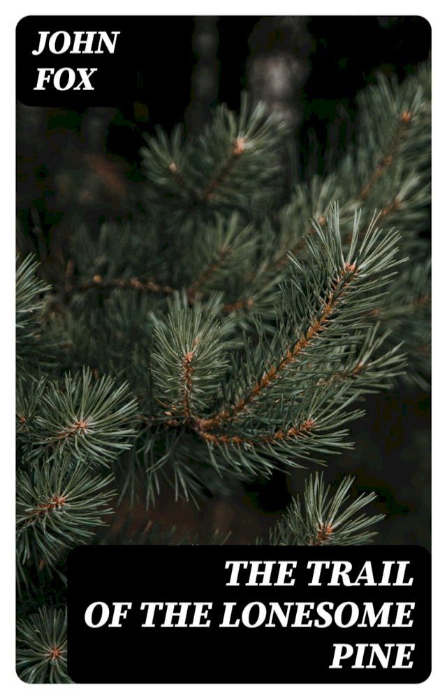  The Trail of the Lonesome Pine(Kobo/電子書)