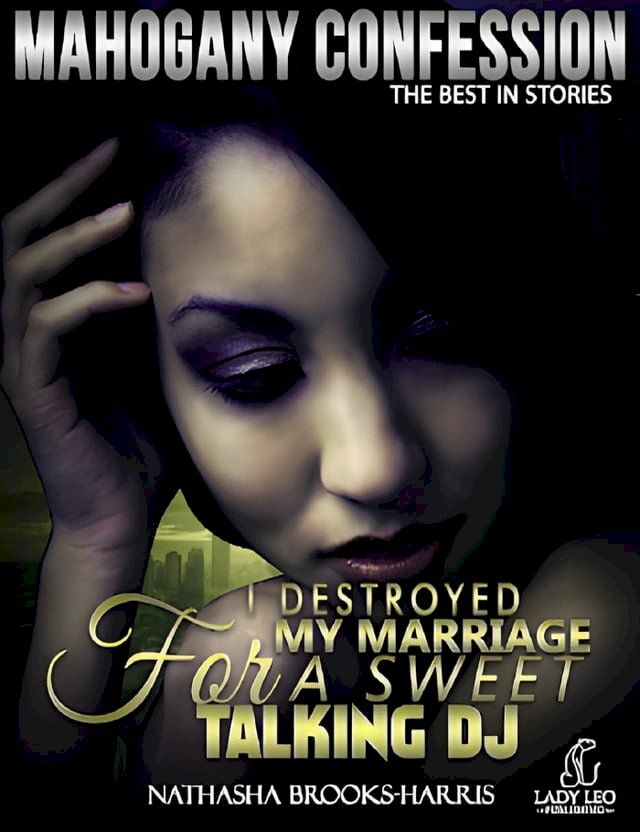  I Destroyed My Marriage For A Sweet Talking DJ (Mahogany Confession) #7(Kobo/電子書)