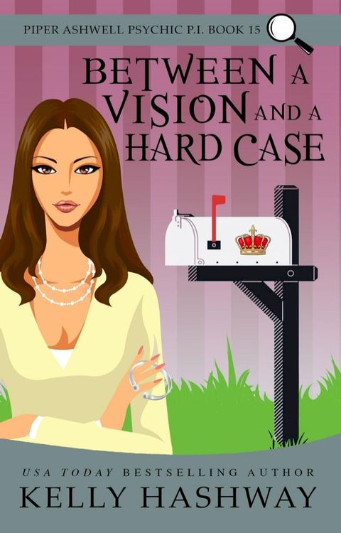 Between A Vision and A Hard Case (Piper Ashwell Psychic P.I. #15)(Kobo/電子書)