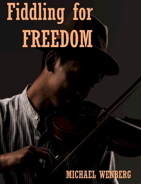 Fiddling for Freedom(Kobo/電子書)