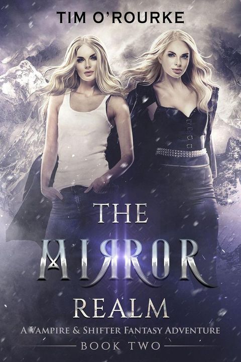 The Mirror Realm (Book Two): A Vampire & Shifter Fantasy Adventure(Kobo/電子書)