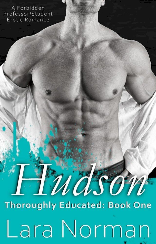  Hudson: Taken By My Professor; A Forbidden Professor/Student Erotic Romance(Kobo/電子書)