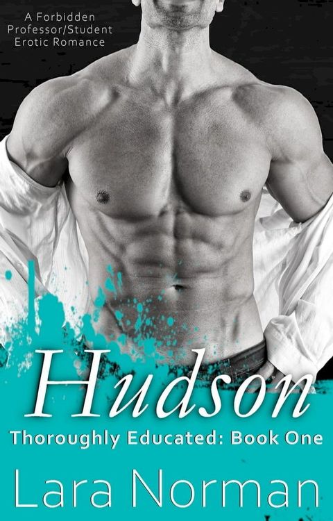 Hudson: Taken By My Professor; A Forbidden Professor/Student Erotic Romance(Kobo/電子書)