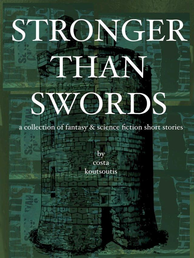  Stronger Than Swords: A Collection of Fantasy & Science Fiction Short Stories(Kobo/電子書)