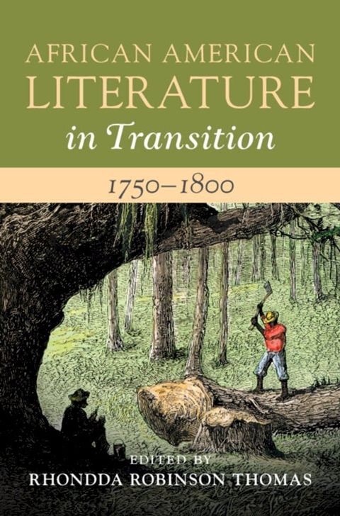 African American Literature in Transition, 1750–1800: Volume 1(Kobo/電子書)