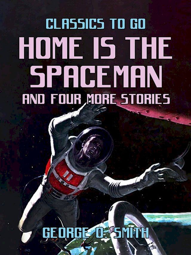  Home is the Spaceman and four more stories(Kobo/電子書)