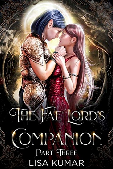 The Fae Lord's Companion, Part Three(Kobo/電子書)