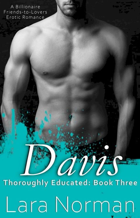 Davis: Seduced By the Billionaire; A Friends-to-Lovers Erotic Romance(Kobo/電子書)