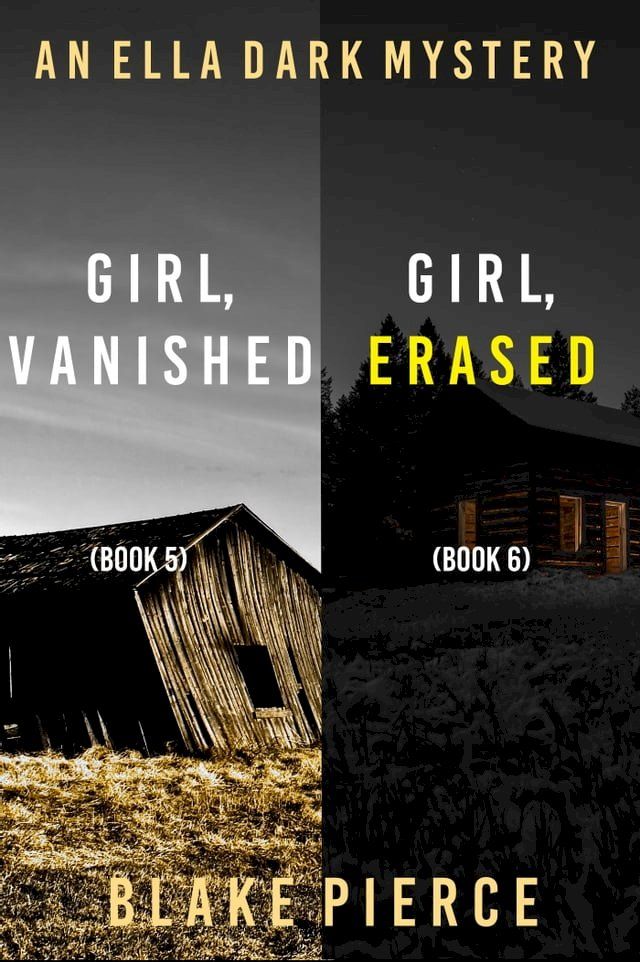  An Ella Dark FBI Suspense Thriller Bundle: Girl, Vanished (#5) and Girl, Erased (#6)(Kobo/電子書)