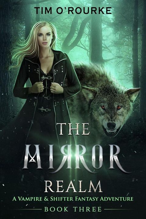 The Mirror Realm (Book Three): A Vampire & Shifter Fantasy Adventure(Kobo/電子書)