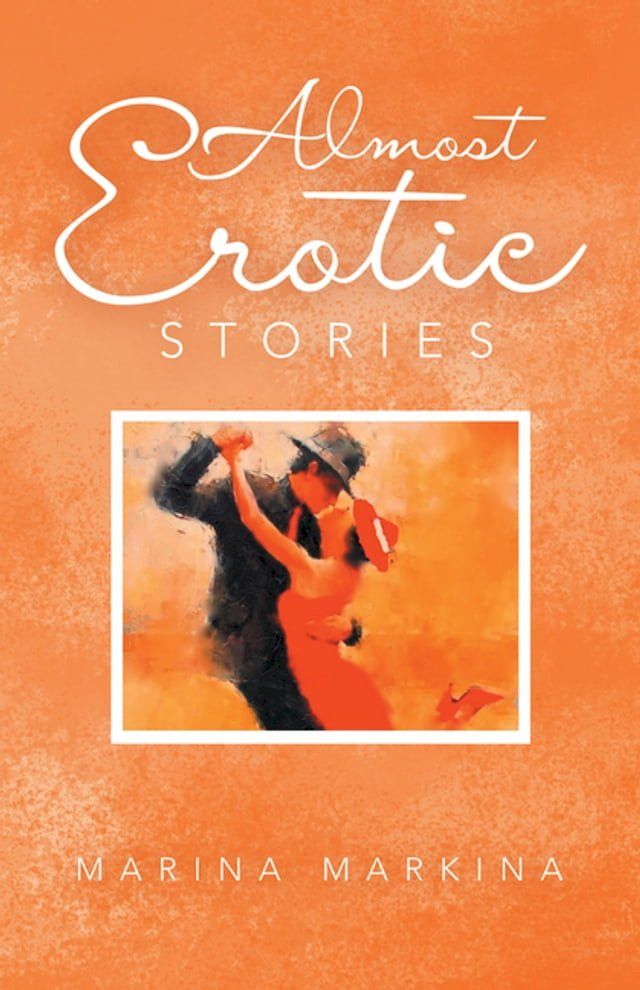  Almost Erotic Stories(Kobo/電子書)