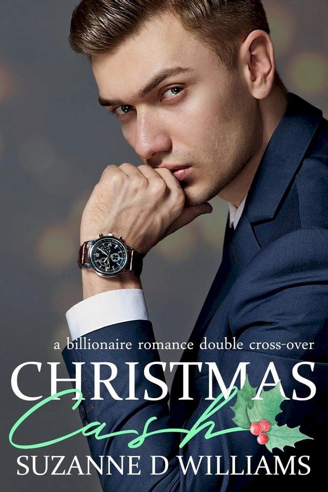  Christmas Cash: A Billionaire Romance Double Cross-Over(Kobo/電子書)