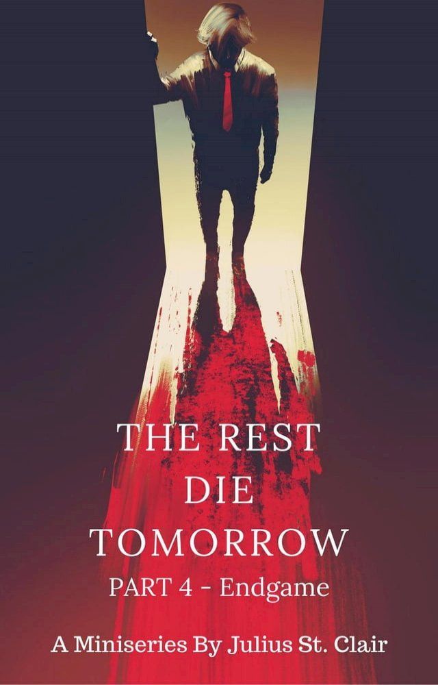  The Rest Die Tomorrow - Endgame(Kobo/電子書)