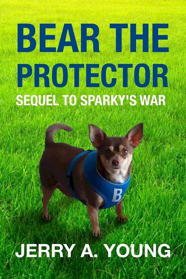  Bear The Protector: Sequel to Sparky's War(Kobo/電子書)