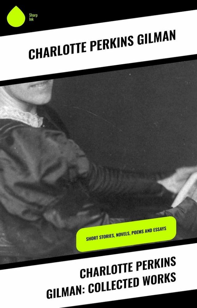  Charlotte Perkins Gilman: Collected Works(Kobo/電子書)