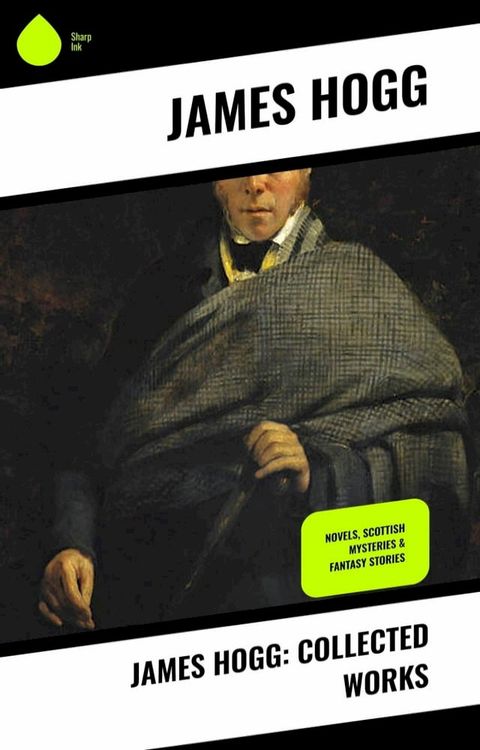 James Hogg: Collected Works(Kobo/電子書)